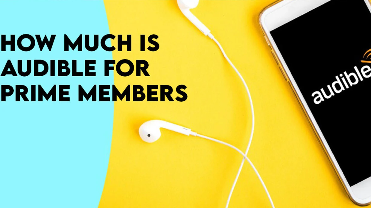 How Much Is Audible for Prime Members - Everything You Need to Know