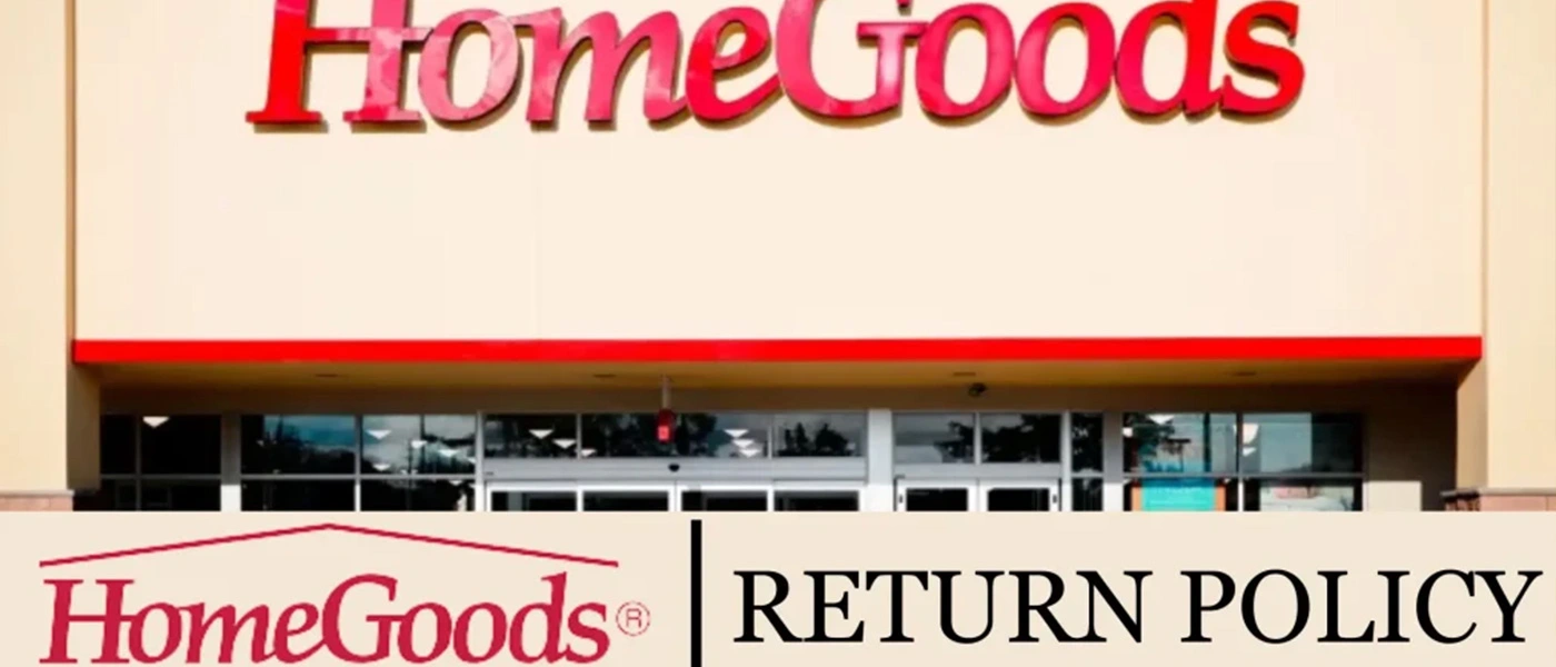 Demystifying HomeGoods: What Is HomeGoods Return Policy?